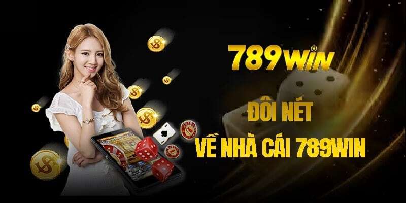 Tải App 789WIN - Hướng Dẫn Chi Tiết Các Bước Thực Hiện 1 Đôi nét về sân chơi 789WIN